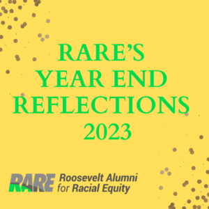 Roosevelt Alumni for Racial Equity (RARE) Year End Reflections – 2023